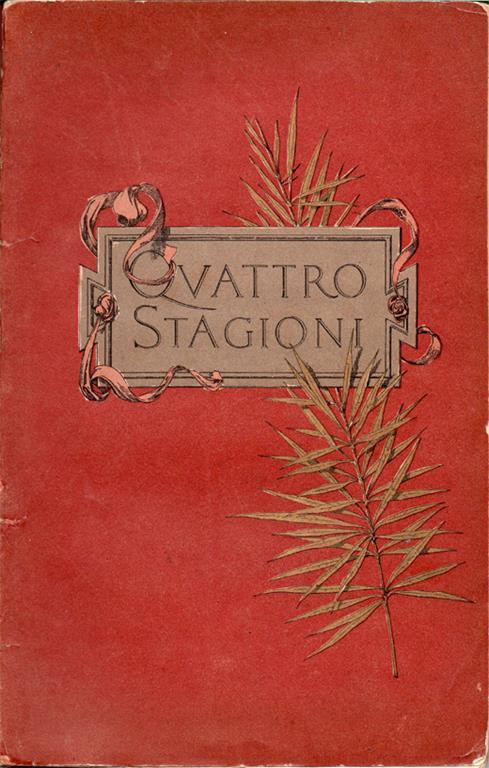 Le quattro stagioni. Strenna a Beneficio dei Rachitici con disegni di Luigi Rossi - Emilio De Marchi - copertina