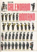 Calendario romano. Trecentosessantacinque giorni di cronaca, varietà, storie e curiosità romane