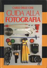 Guida alla fotografia. Con oltre 400 illustrazioni a colori e in nero