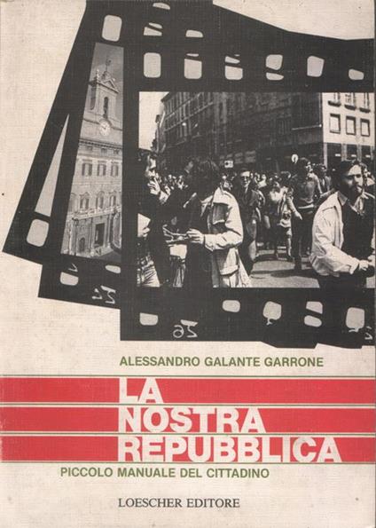 La nostra repubblica. Piccolo manuale del cittadino. Edizione aggiornata al 1988 - Alessandro Galante Garrone - copertina