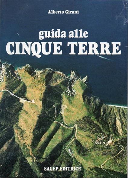 Guida alle Cinque Terre - Alberto Girani - copertina