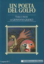 Un poeta del Golfo. Versi e prose di Giovanni Giudici. Prefazione di Carlo Di Alesio. Trentadue tavole fuori testo