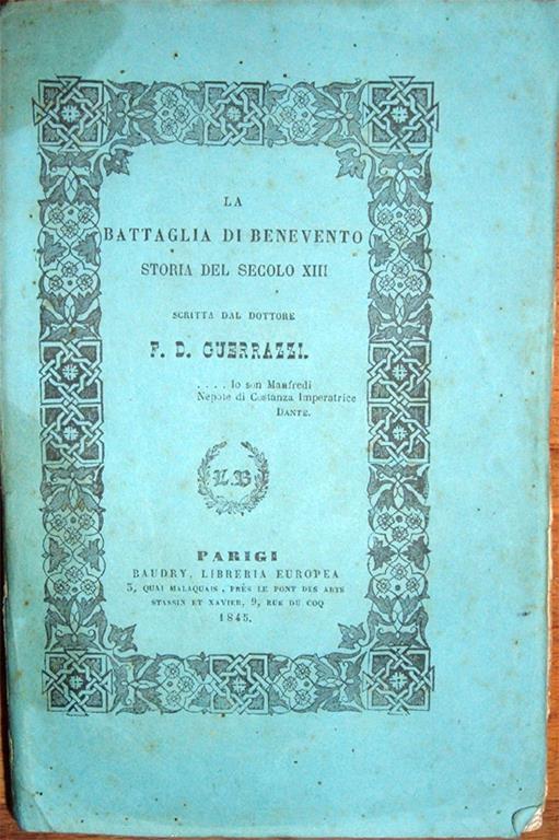 La battaglia di Benevento. Storia del secolo XIII scritta dal dottore F. D. Guerrazzi - Francesco D. Guerrazzi - copertina