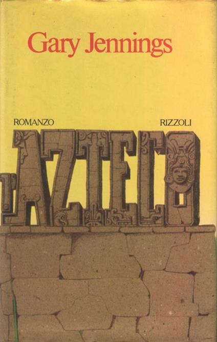L' azteco. Traduzione di Bruno Oddera - Gary Jennings - copertina