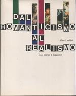 Dal Romanticismo al Realismo. Traduzione di Giorgio Backhaus. 55 tavole a colori, 17 illustrazioni in nero, 54 disegni
