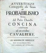 Avvertenze contrapposte alla Storia del Probabilismo scritta dal Padre Daniello Concina e indirizzate ad un erudito cavaliere