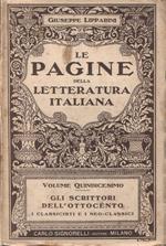 Le pagine della letteratura italiana. Antologia dei passi migliori e più espressivi dei grandi secoli e dei buoni scrittori. Volume Quindicesimo. Gli scrittori dell'Ottocento. I classicisti e i neo-classici