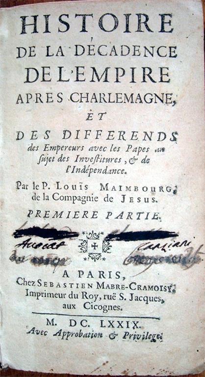 Histoire de la décadence de l'Empire apres Charlemagne et des differends des Empereurs avec les Papes au sujet des Investitures, et de l'Indépendance. Par le P. Louis Maimbourg de la Compagnie de Jesus. Premiere-Seconde partie - Louis Maimbourg - copertina