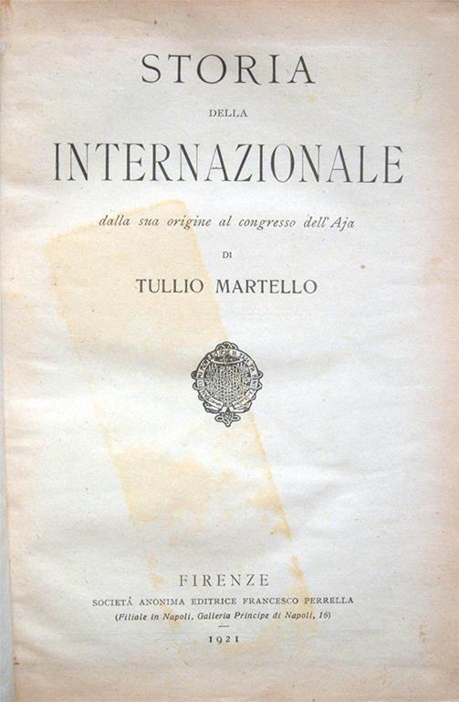 Storia della Internazionale dalla sua origine al congresso dell'Aja - Tullio Martello - copertina