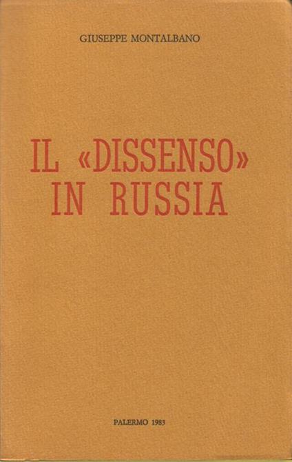 Il dissenso in Russia. Copia autografata - Giuseppe Montalbano - copertina