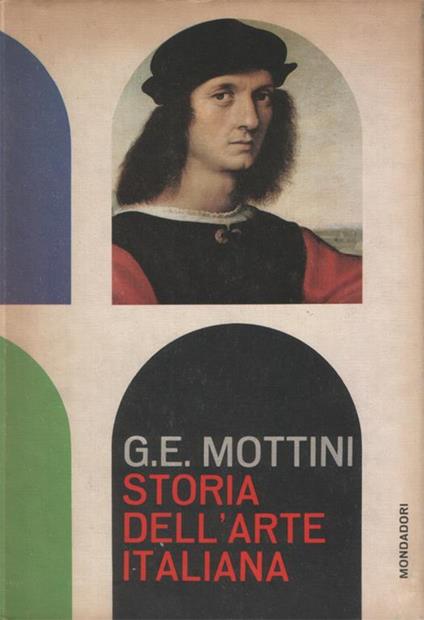 Storia dell'arte italiana con introduzione e aggiunta di Lara V. Masini. 255 illustrazioni in nero - Edoardo Mottini - copertina