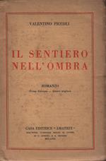 Il sentiero nell'ombra. Romanzo. I. Edizione V. Migliaio