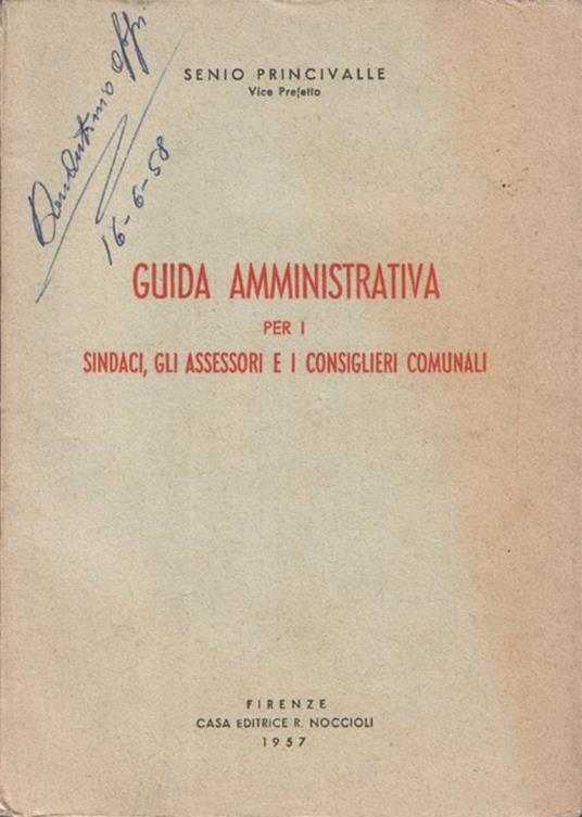 Guida amministrativa per i sindaci, gli assessori e i consiglieri comunali - Senio Princivalle - copertina