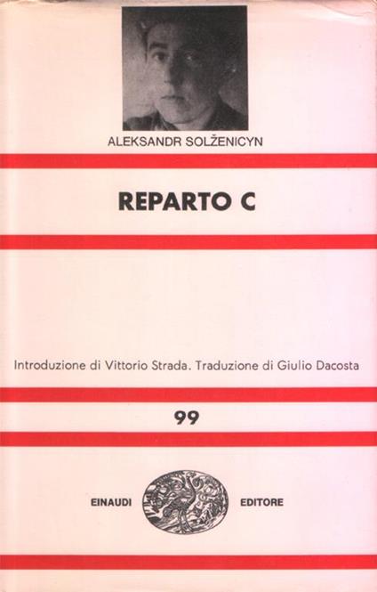 Reparto C Introduzione di Vittorio Strada. traduzione di Giulio Dacosta - Aleksandr Solzenicyn - copertina