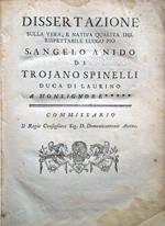 Dissertazione sulla vera, e nativa qualità del rispettabile luogo pio S. Angelo a Nido di Trojano Spinelli Duca di Laurino a Monsignore *****. Commissario il Regio Consigliere Sig. D. Domenicantonio Avena