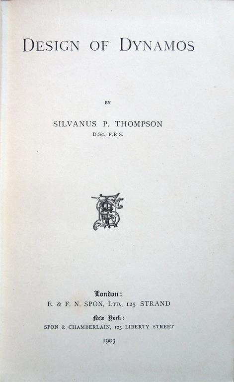 Design of Dynamos. By Silvanus P. Thompson, D. Sc., F. R. S - Silvanus P. Thompson - copertina