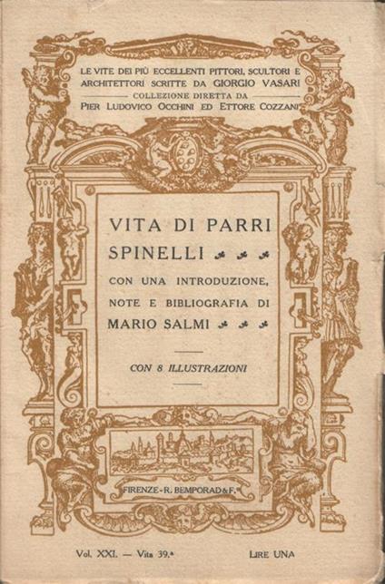 Vita di Parri Spinelli pittore aretino, con una introduzione, note e bibliografia di Mario Salmi - Giorgio Vasari - copertina
