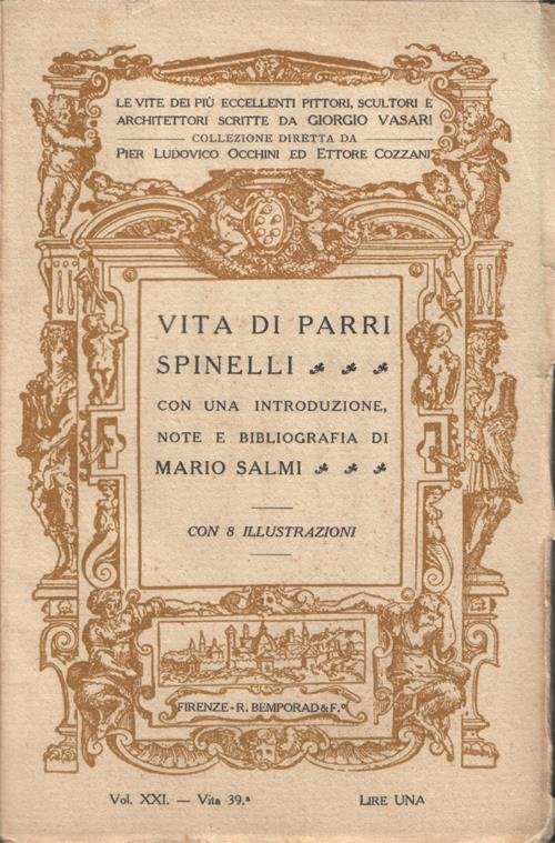 Vita di Parri Spinelli pittore aretino, con una introduzione, note e bibliografia di Mario Salmi - Giorgio Vasari - copertina