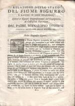 Relazione dello stato del fiume Bigurro e lavori in esso necessarj esibita a Signori Rappresentanti del Consiglietto di Castiglion Fiorentino dal Padre Bernardino Vestrini Cherico Regolare delle Scuole Pie