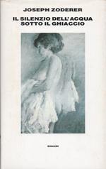 Il silenzio dell'acqua sotto il ghiaccio. Traduzione di Magda Olivetti