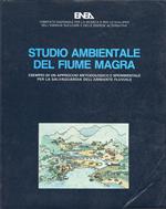 Studio ambientale del fiume Magra. Esempio di un approccio metodologico e sperimentale per la salvaguardia dell'ambiente fluviale