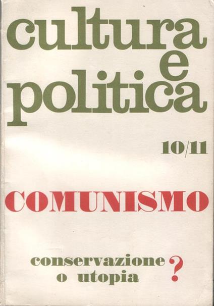 Cultura e politica. Comunismo conservazione o utopia? Anno III, n. 10-11 - copertina