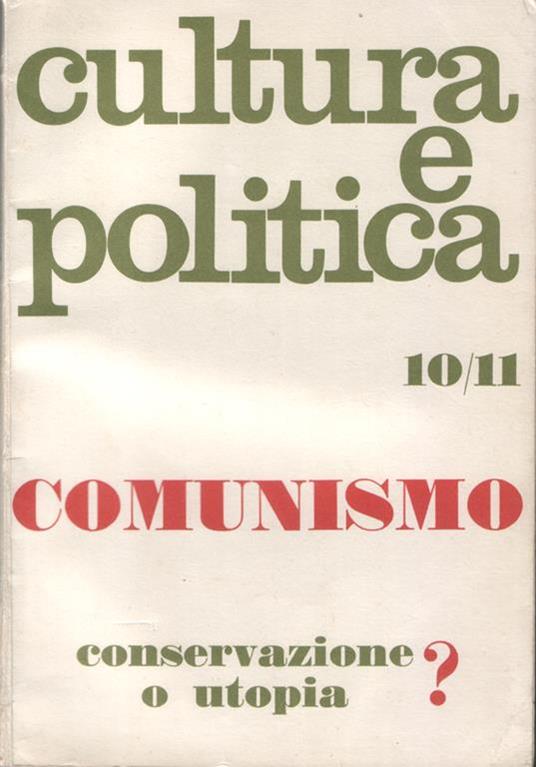 Cultura e politica. Comunismo conservazione o utopia? Anno III, n. 10-11 - copertina