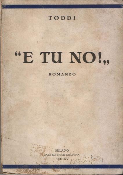 E tu no!. Romanzo - Toddi - copertina