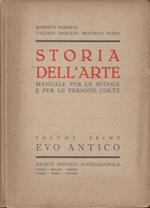 Storia dell'arte. Manuale per le scuole e per le persone colte. Volume primo - Evo antico