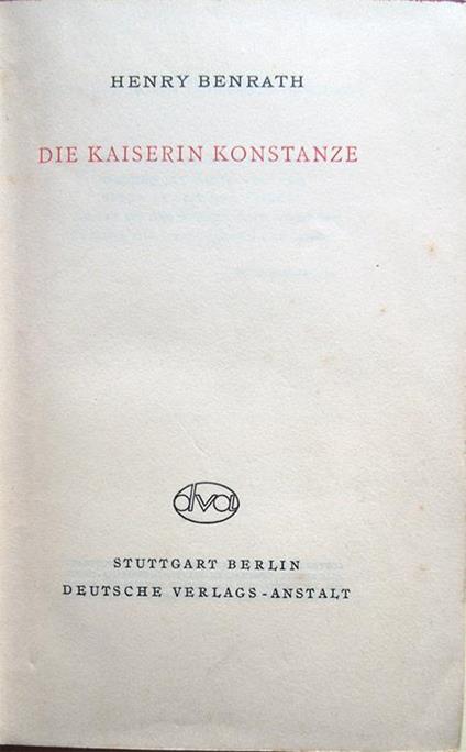 Die Kaiserin Konstanze. Copia autografata - Henry Benrath - copertina