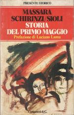 Storia del Primo Maggio. Prefazione di Luciano Lama. Otto tavole a colori fuori testo, otto illustrazioni nel testo