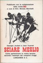 Sciare meglio. Tradotto da M. G. Moneta Marchelli. Pubblicato con la collaborazione della rivista Sci
