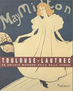 Toulouse-Lautrec. Un artista moderno nella Belle Epoque. Litografie e affiches. Catalogo a cura di Casimiro Di Crescenzo e Marie-Dominique Nobécourt, con saggi di Claude Bouret, Marie-Dominique Nobécourt, Daniela Palazzoli e Carlo Ludovico Ragghianti