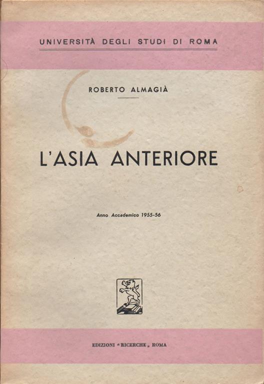 La Asia anteriore. Anno Accademico 1955-56 - Roberto Almagià - copertina