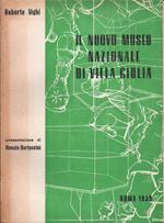 Il nuovo Museo Nazionale di Villa Giulia. Presentazione di Renato Bartoccini
