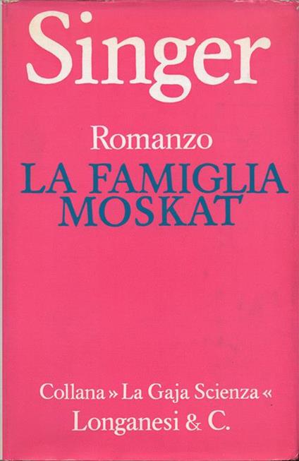 La famiglia Moskat. Romanzo. Traduzione di Bruno Fonzi - Isaac B. Singer - copertina