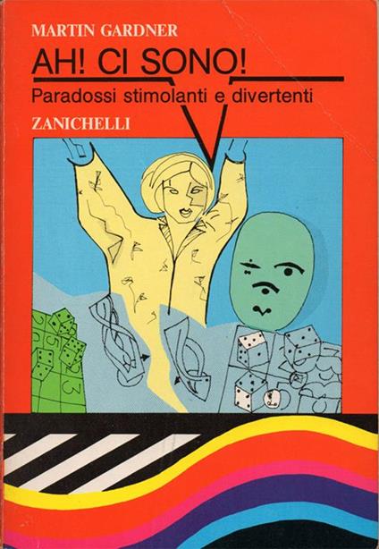 Ah! Ci sono! Paradossi stimolanti e divertenti - Martin Gardner - copertina