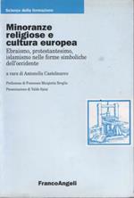 Minoranze religiose e cultura europea. Ebraismo, protestantesimo, islamismo nelle forme simboliche dell'occidente. Prefazione di Francesco Margiotta Broglio. Presentazione di Valdo Spini