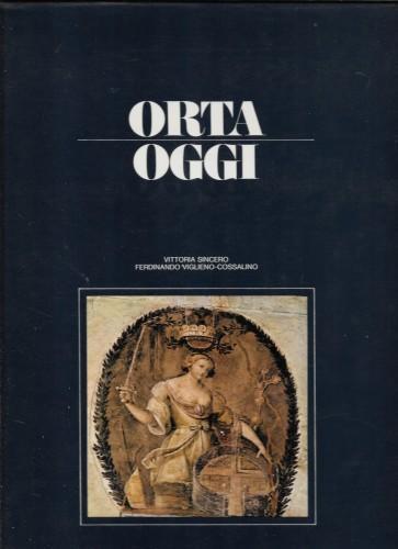 Orta Oggi - Vittoria Sincero,Ferdinando Viglieno Cossalino - copertina