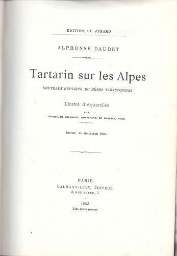 Tartarin sur les Alpes. Nouveaux exploits du heros tarasconnais. Illustré d'Aquarelles par Aranda,De Beaumont, Montenard,De Myrbach, Rossi. Gravures de Guillaume frères. Edition du Figaro - Alphonse Daudet - copertina