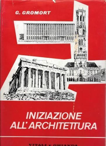 Iniziazione all'architettura - Georges Gromort - copertina