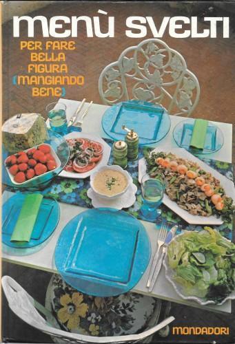 Menù svelti per fare bella figura (mangiando bene) - Nella Zanotti - copertina