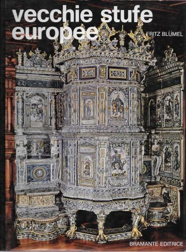 Vecchie stufe europee dal XV al XX secolo - Fritz Blumel - copertina