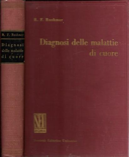 Diagnosi delle malattie di cuore - R.F. Rushmer - copertina
