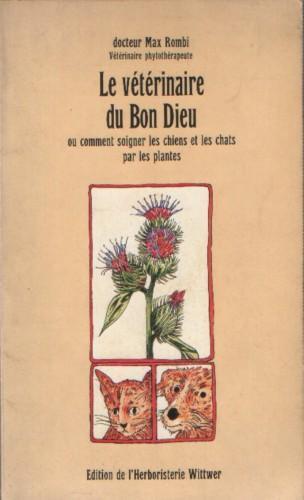 Le veterinaire du Bon Dieu ou comment soigner les chiens et les chats par les plantes - Max Rombi - copertina