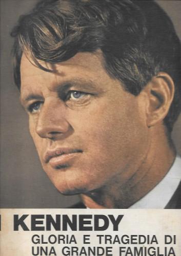 I KENNEDY gloria e tragedia di una grande famiglia - copertina