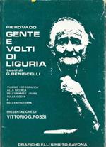 Gente e volti di Liguria. Viaggio fotografico alla ricerca dell'umanità ligure sulla costa e nell'entroterra