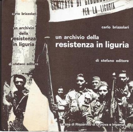 Un archivio della Resistenza in Liguria - Carlo Brizzolari - copertina