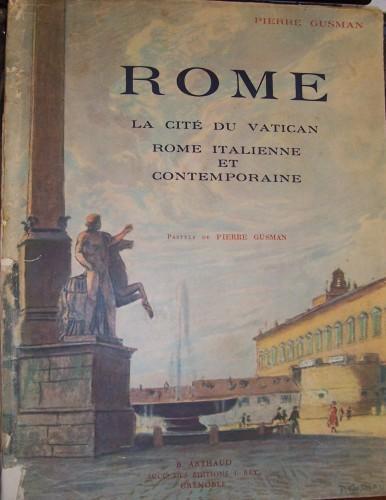 Rome. La Citè du Vatican. Rome italienne et contemporaine - Pierre Gusman - copertina
