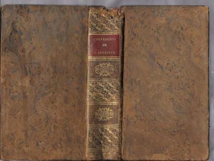 Les confessions de S. Augustin, traduction nouvelle, sur l'edition latine des Pères Benedictins de la Congregation de Saint Maur. Avec des notes & de nouveaux Sommaires des Chapitres. Seconde édition revue & retouchée par l' Autheur - Agostino (sant') - copertina